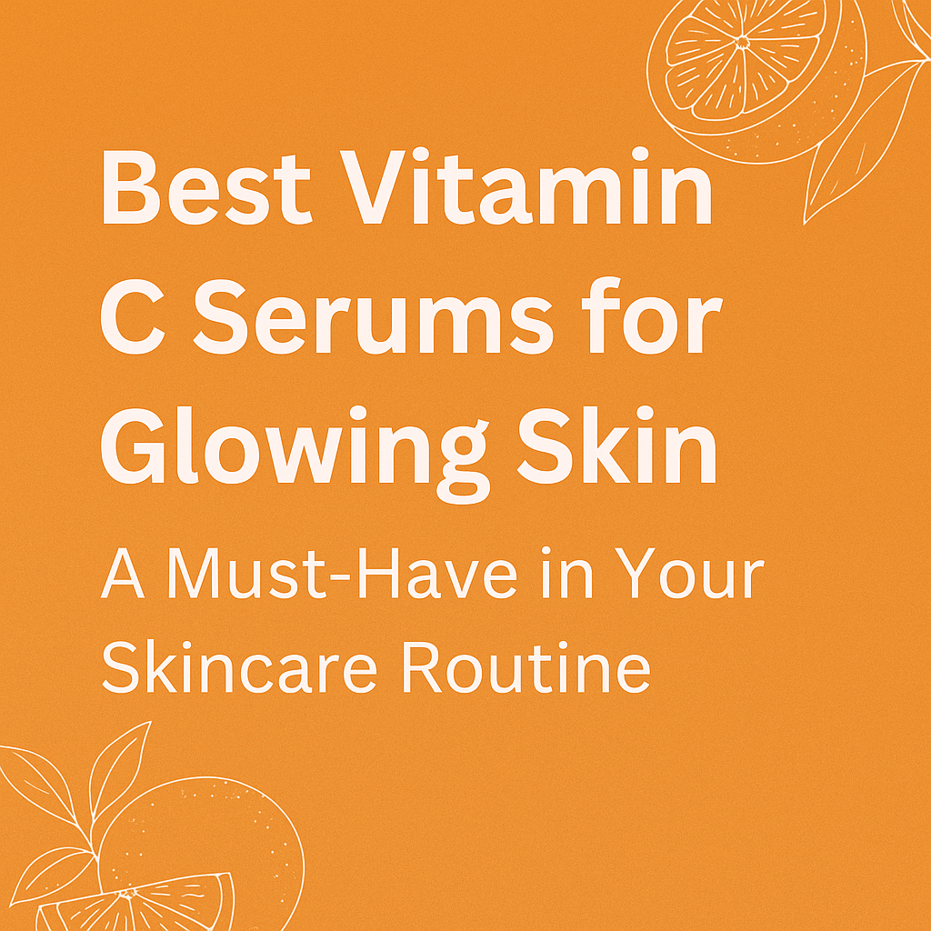 Cover image with orange background featuring the title 'Best Vitamin C Serums for Glowing Skin – A Must-Have in Your Skincare Routine' with illustrations of orange slices and leaves, symbolizing freshness and skincare.